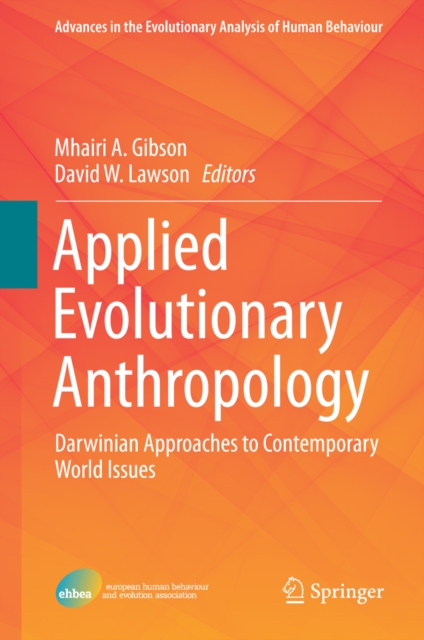 Applied Evolutionary Anthropology : Darwinian Approaches to Contemporary World Issues, PDF eBook
