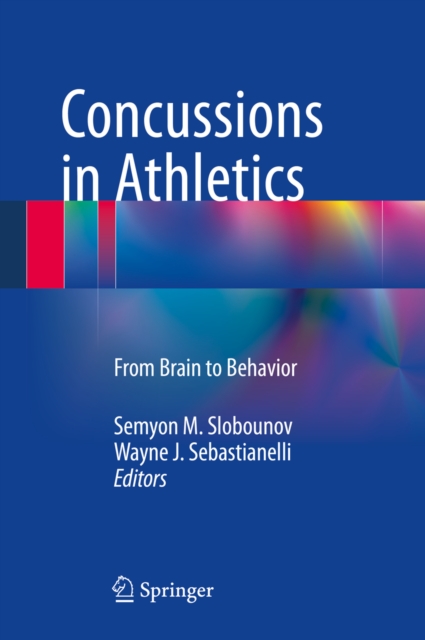 Concussions in Athletics : From Brain to Behavior, PDF eBook