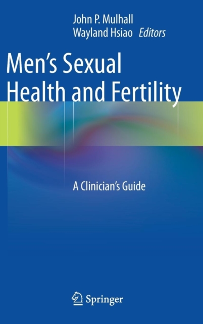 Men's Sexual Health and Fertility : A Clinician's Guide, Hardback Book