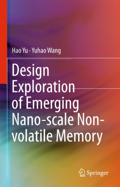 Design Exploration of Emerging Nano-scale Non-volatile Memory, PDF eBook