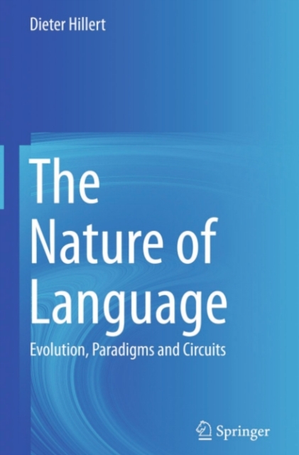 The Nature of Language : Evolution, Paradigms and Circuits, PDF eBook