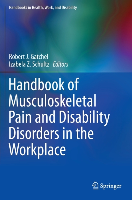 Handbook of Musculoskeletal Pain and Disability Disorders in the Workplace, Hardback Book