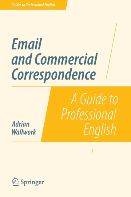 Email and Commercial Correspondence : A Guide to Professional English, Paperback / softback Book