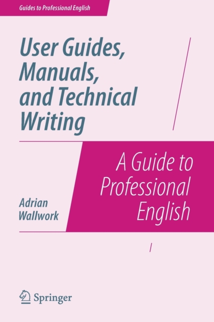 User Guides, Manuals, and Technical Writing : A Guide to Professional English, Paperback / softback Book