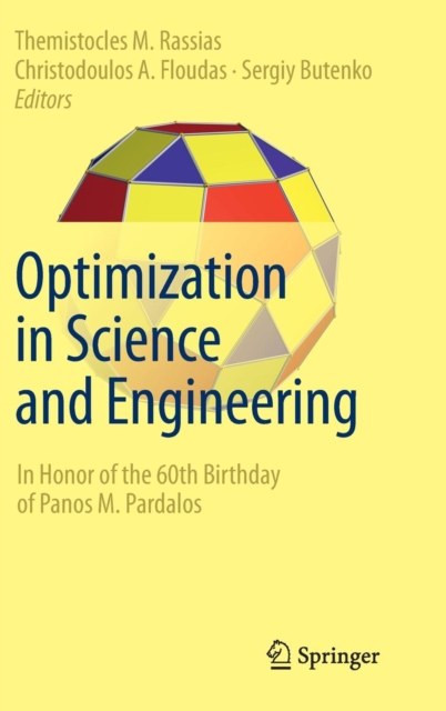 Optimization in Science and Engineering : In Honor of the 60th Birthday of Panos M. Pardalos, Hardback Book