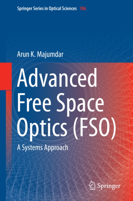 Advanced Free Space Optics (FSO) : A Systems Approach, PDF eBook