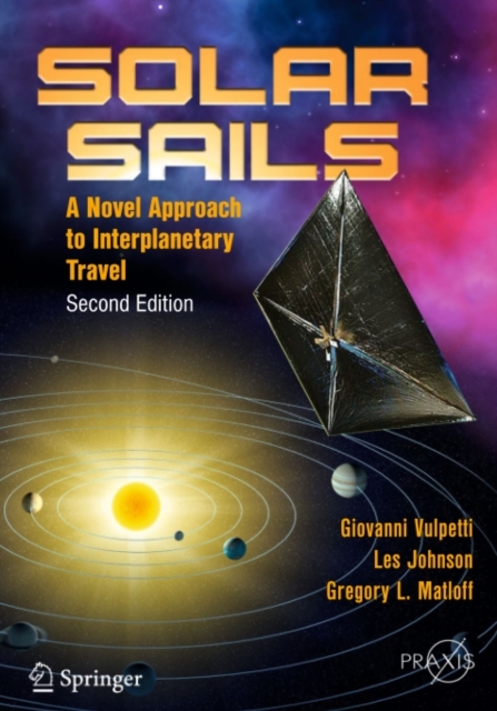 Solar Sails : A Novel Approach to Interplanetary Travel, PDF eBook