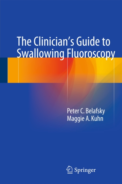 The Clinician's Guide to Swallowing Fluoroscopy, Hardback Book