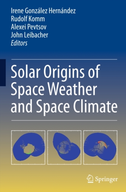 Solar Origins of Space Weather and Space Climate, PDF eBook