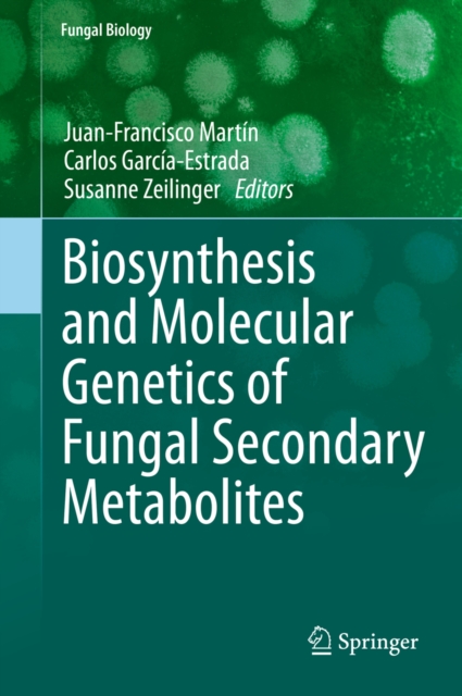 Biosynthesis and Molecular Genetics of Fungal Secondary Metabolites, PDF eBook