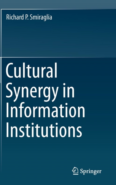 Cultural Synergy in Information Institutions, Hardback Book