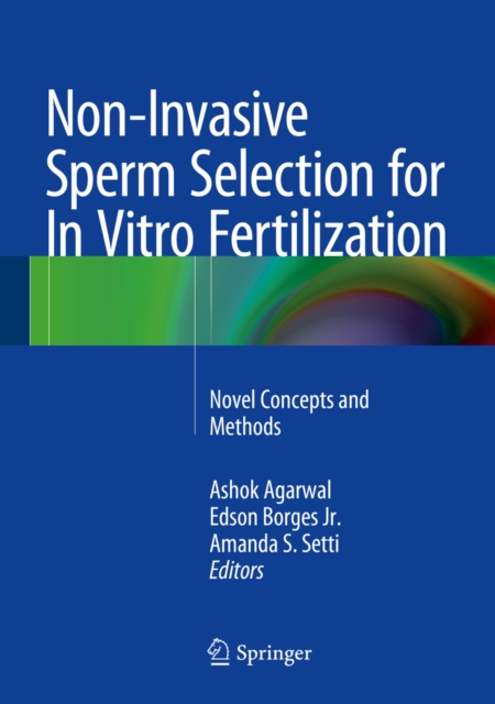 Non-Invasive Sperm Selection for In Vitro Fertilization : Novel Concepts and Methods, PDF eBook