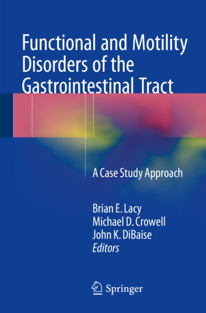 Functional and Motility Disorders of the Gastrointestinal Tract : A Case Study Approach, PDF eBook