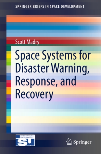 Space Systems for Disaster Warning, Response, and Recovery, PDF eBook