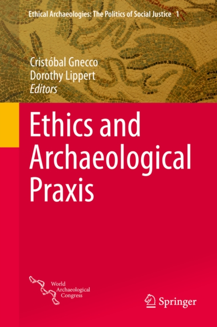 Ethics and Archaeological Praxis, PDF eBook