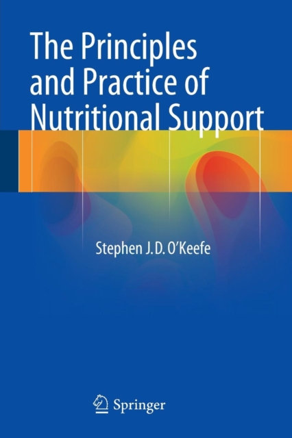 The Principles and Practice of Nutritional Support, Paperback / softback Book