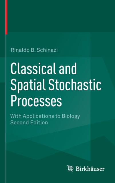 Classical and Spatial Stochastic Processes : With Applications to Biology, Hardback Book