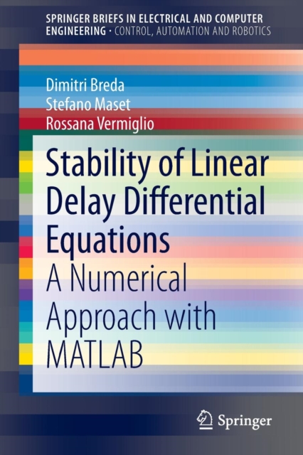 Stability of Linear Delay Differential Equations : A Numerical Approach with MATLAB, Paperback / softback Book