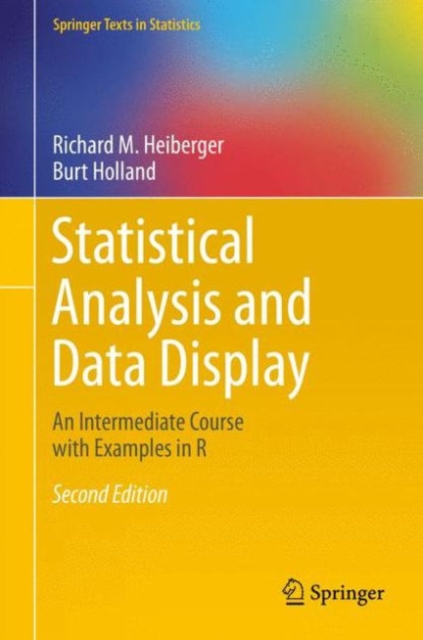 Statistical Analysis and Data Display : An Intermediate Course with Examples in R, Hardback Book