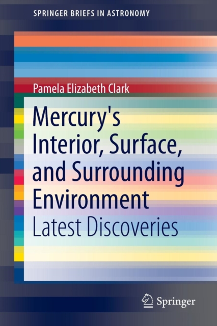 Mercury's Interior, Surface, and Surrounding Environment : Latest Discoveries, Paperback / softback Book