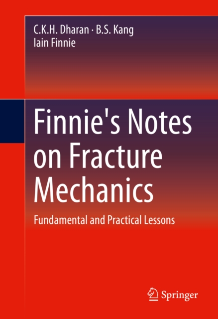 Finnie's Notes on Fracture Mechanics : Fundamental and Practical Lessons, PDF eBook