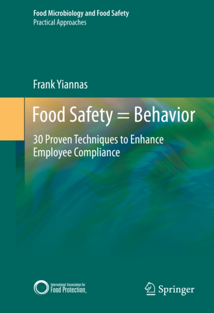 Food Safety = Behavior : 30 Proven Techniques to Enhance Employee Compliance, PDF eBook