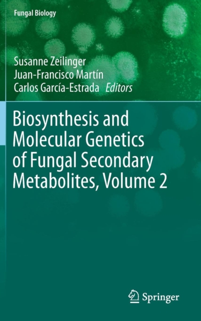 Biosynthesis and Molecular Genetics of Fungal Secondary Metabolites, Volume 2, Hardback Book