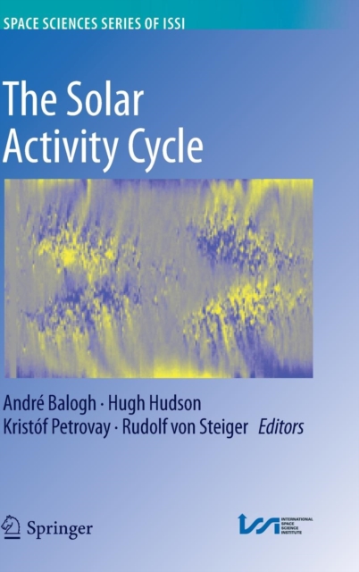 The Solar Activity Cycle : Physical Causes and Consequences, Hardback Book