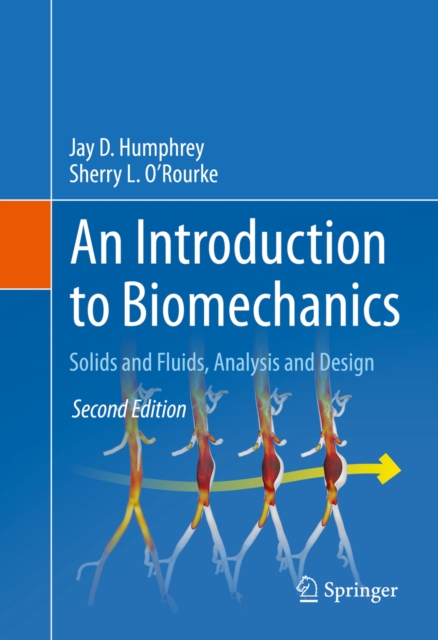 An Introduction to Biomechanics : Solids and Fluids, Analysis and Design, PDF eBook