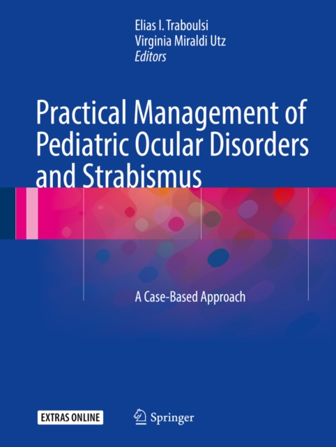Practical Management of Pediatric Ocular Disorders and Strabismus : A Case-based Approach, PDF eBook