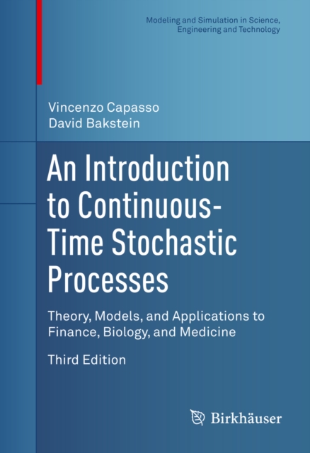 An Introduction to Continuous-Time Stochastic Processes : Theory, Models, and Applications to Finance, Biology, and Medicine, PDF eBook
