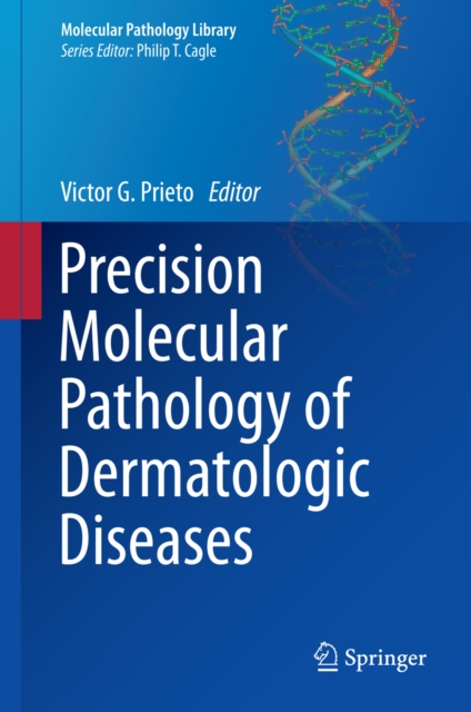 Precision Molecular Pathology of Dermatologic Diseases, PDF eBook