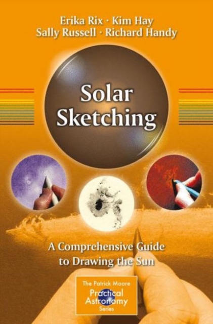 Solar Sketching : A Comprehensive Guide to Drawing the Sun, Paperback / softback Book