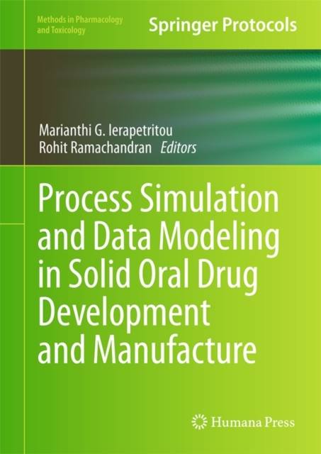Process Simulation and Data Modeling in Solid Oral Drug Development and Manufacture, Hardback Book