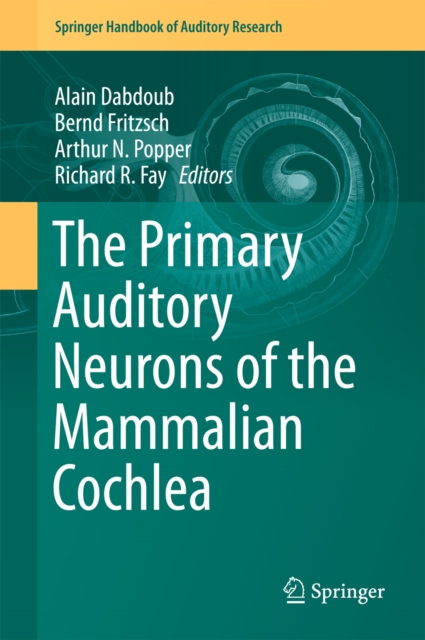 The Primary Auditory Neurons of the Mammalian Cochlea, PDF eBook
