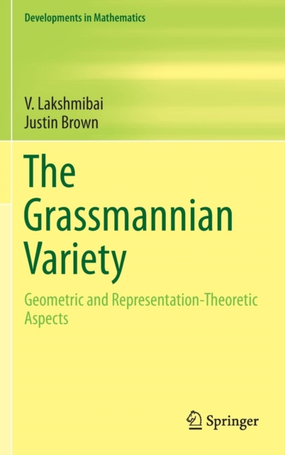 The Grassmannian Variety : Geometric and Representation-Theoretic Aspects, Hardback Book