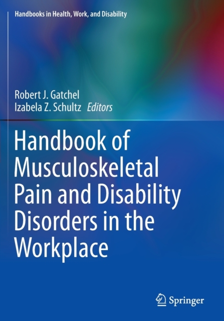 Handbook of Musculoskeletal Pain and Disability Disorders in the Workplace, Paperback / softback Book