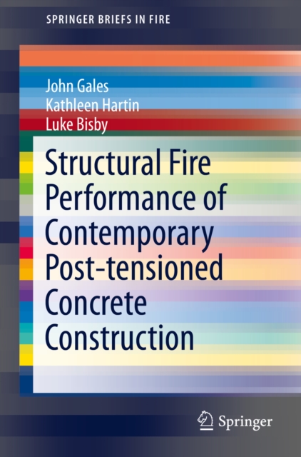 Structural Fire Performance of Contemporary Post-tensioned Concrete Construction, PDF eBook