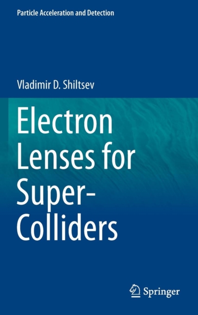 Electron Lenses for Super-Colliders, Hardback Book