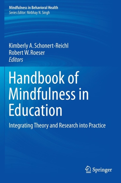 Handbook of Mindfulness in Education : Integrating Theory and Research into Practice, Hardback Book