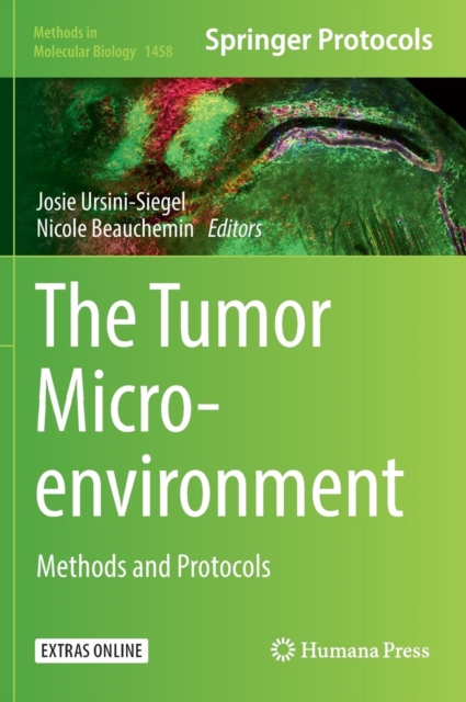 The Tumor Microenvironment : Methods and Protocols, Hardback Book