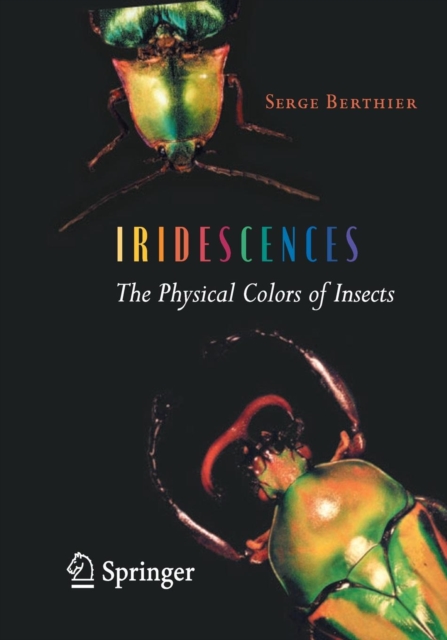 Iridescences : The Physical Colors of Insects, Paperback / softback Book