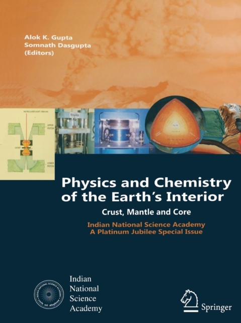 Physics and Chemistry of the Earth's Interior : Crust, Mantle and Core, Paperback / softback Book
