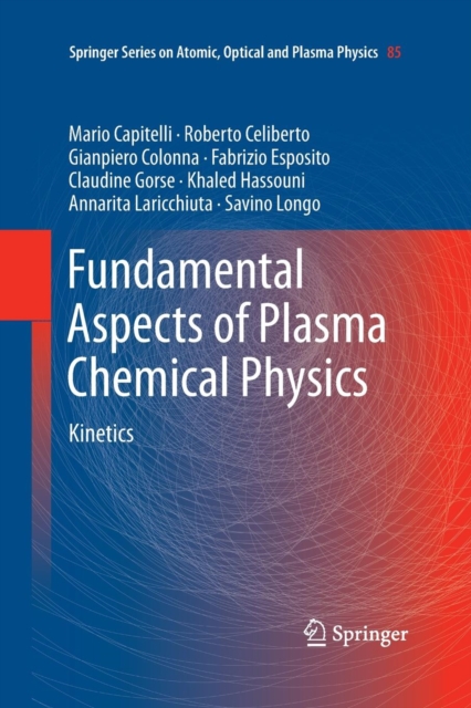 Fundamental Aspects of Plasma Chemical Physics : Kinetics, Paperback / softback Book