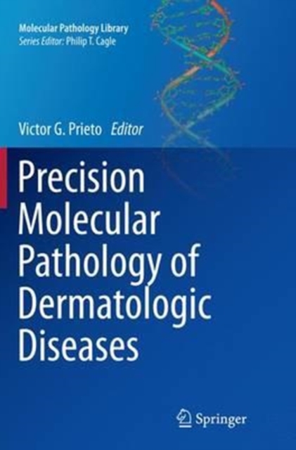 Precision Molecular Pathology of Dermatologic Diseases, Paperback / softback Book