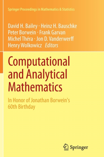 Computational and Analytical Mathematics : In Honor of Jonathan Borwein's 60th Birthday, Paperback / softback Book
