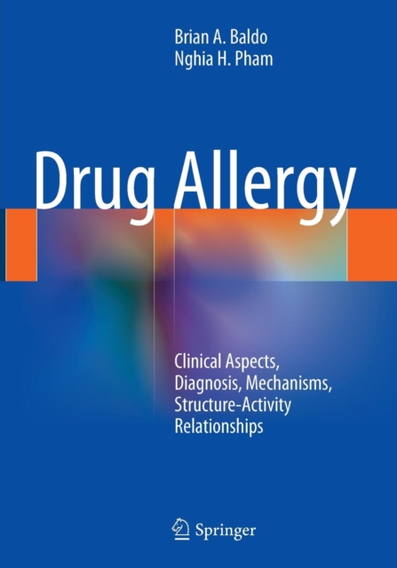 Drug Allergy : Clinical Aspects, Diagnosis, Mechanisms, Structure-Activity Relationships, Paperback / softback Book