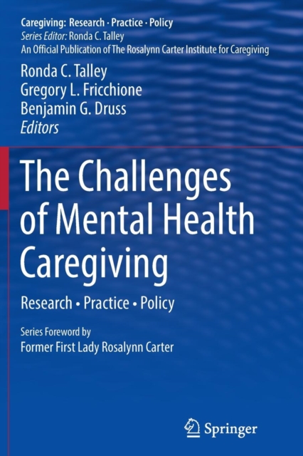 The Challenges of Mental Health Caregiving : Research • Practice • Policy, Paperback / softback Book