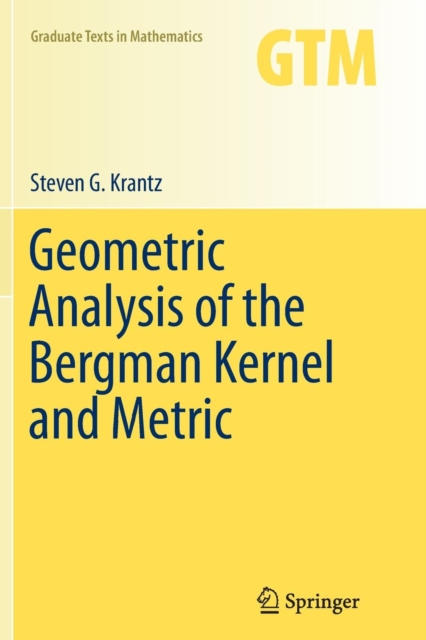 Geometric Analysis of the Bergman Kernel and Metric, Paperback / softback Book