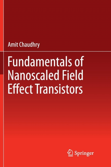 Fundamentals of Nanoscaled Field Effect Transistors, Paperback / softback Book